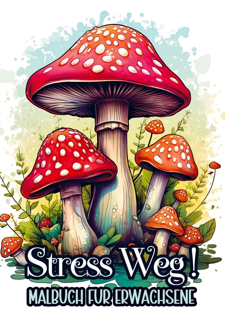 Malbuch für Erwachsene - Stress Weg!