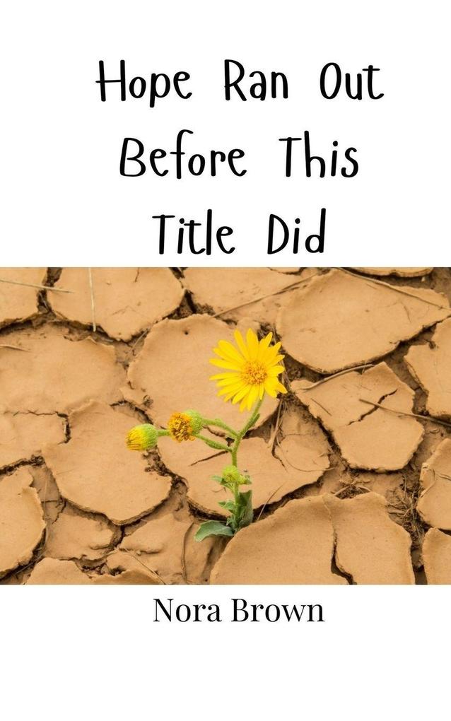 Hope Ran Out Before This Title Did