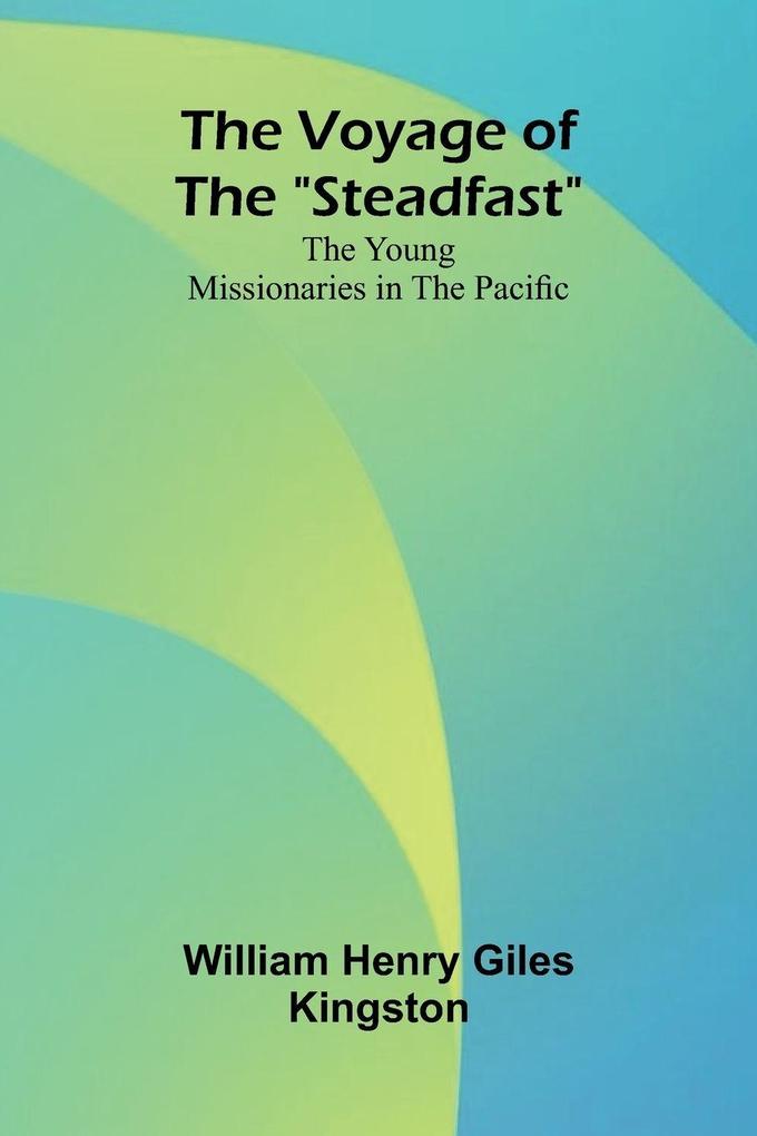 The Voyage of the 'Steadfast'