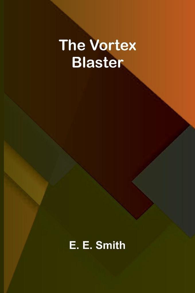 The Vortex Blaster