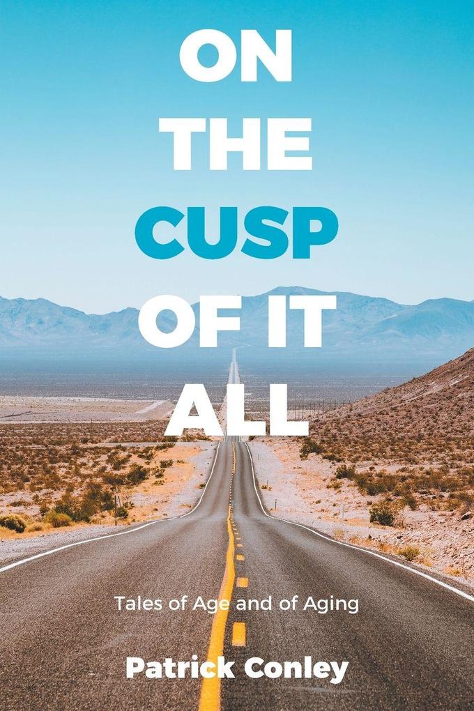 On the Cusp of It All
