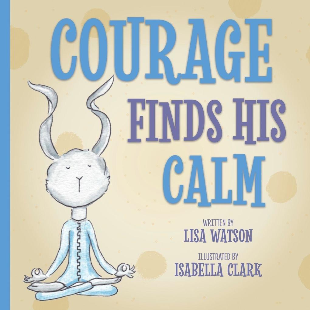 Courage Finds His Calm