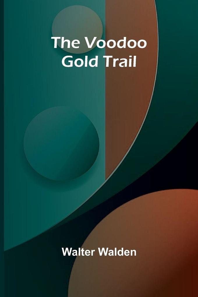 The Voodoo Gold Trail