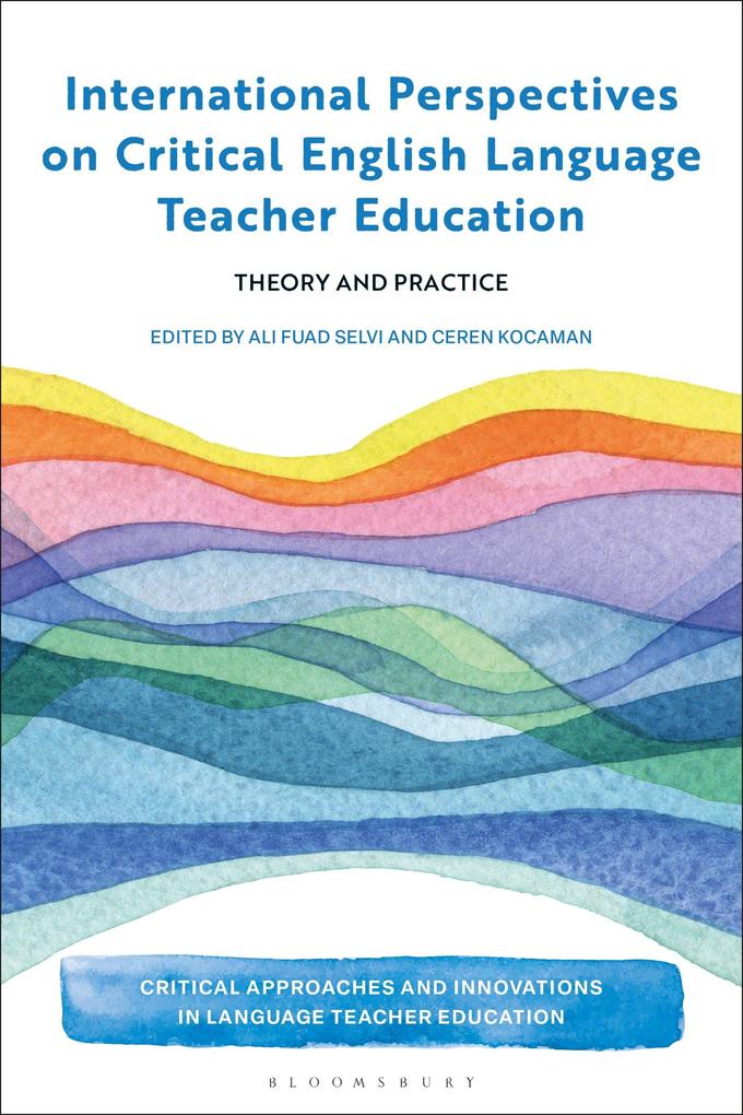 International Perspectives on Critical English Language Teacher Education