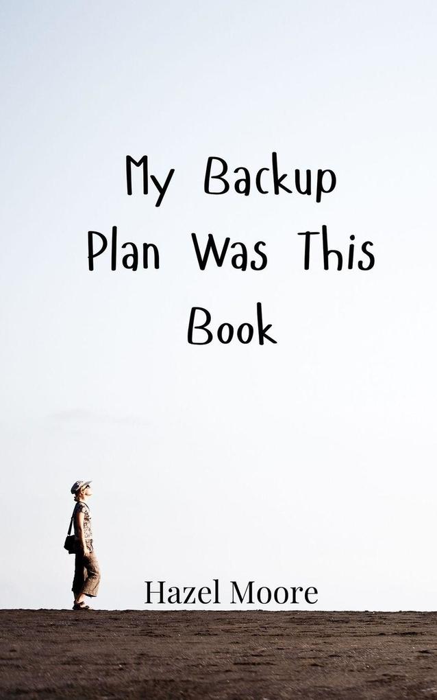 My Backup Plan Was This Book