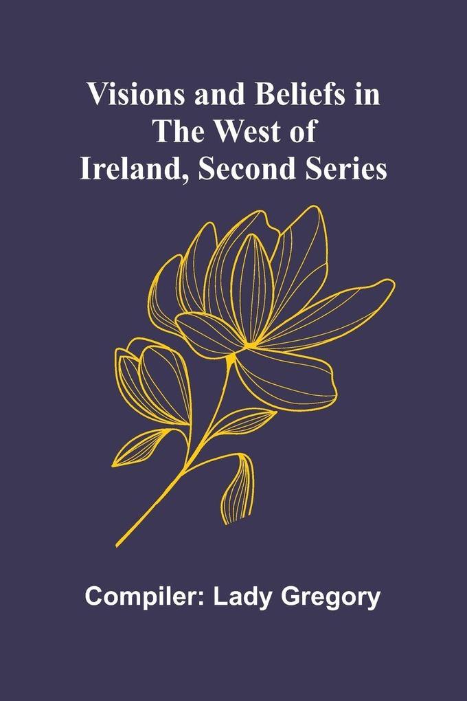 Visions and Beliefs in the West of Ireland Second Series