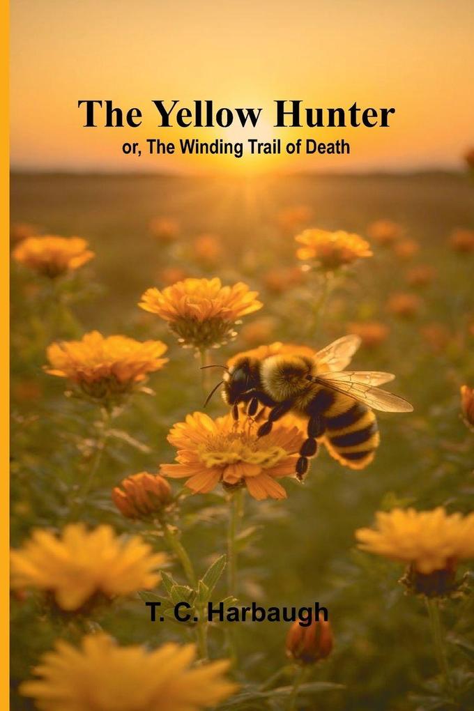 The Yellow Hunter; or The Winding Trail of Death