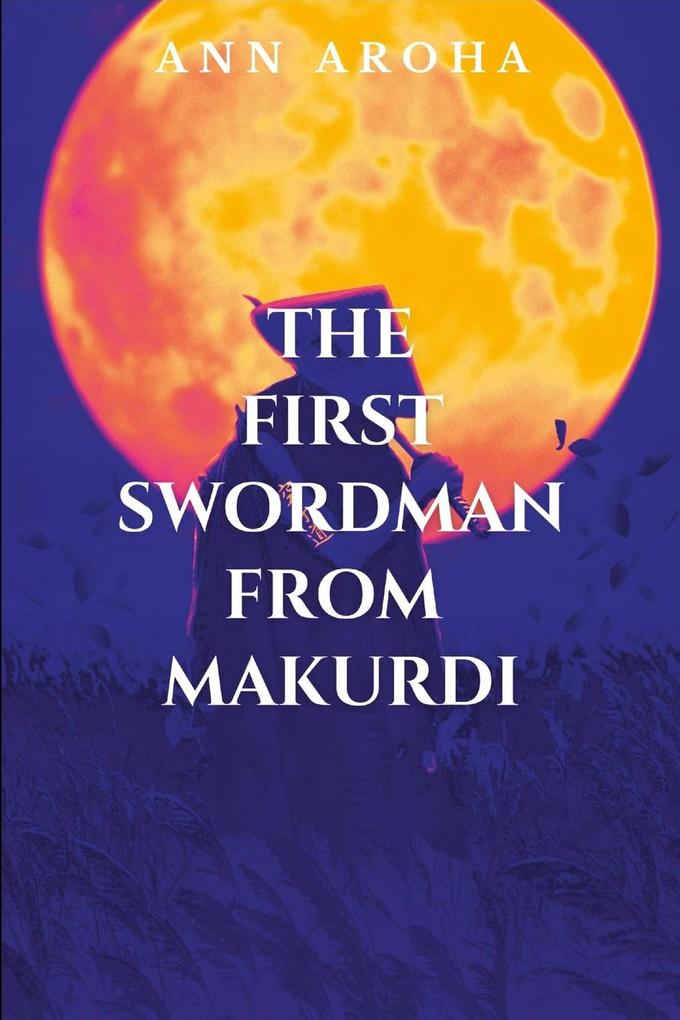 The First Swordman From Makurdi
