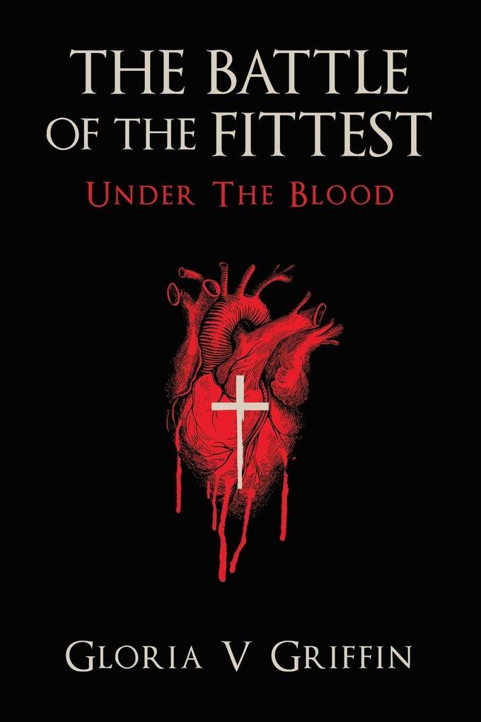 THE BATTLE OF THE FITTEST Under The Blood