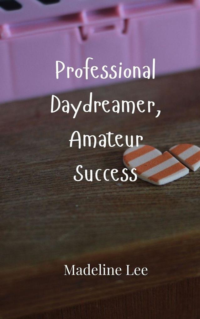 Professional Daydreamer Amateur Success