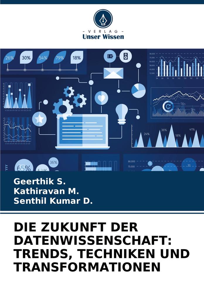 DIE ZUKUNFT DER DATENWISSENSCHAFT: TRENDS TECHNIKEN UND TRANSFORMATIONEN