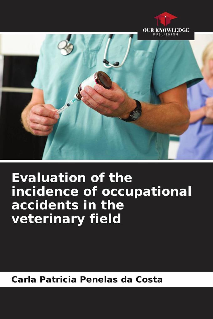 Evaluation of the incidence of occupational accidents in the veterinary field