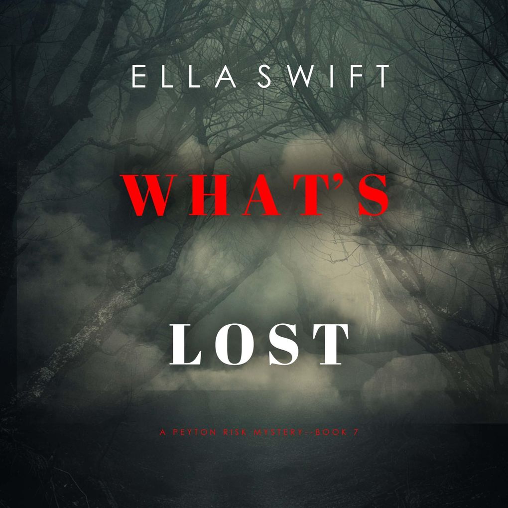 What's Lost (A Peyton Risk Suspense ThrillerBook 7)