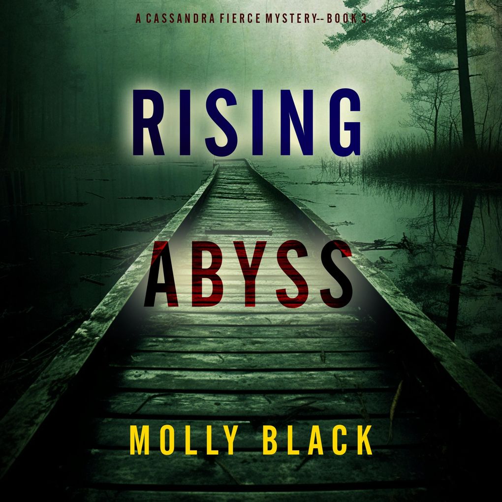 Rising Abyss (A Cassandra Fierce Suspense ThrillerBook Three)