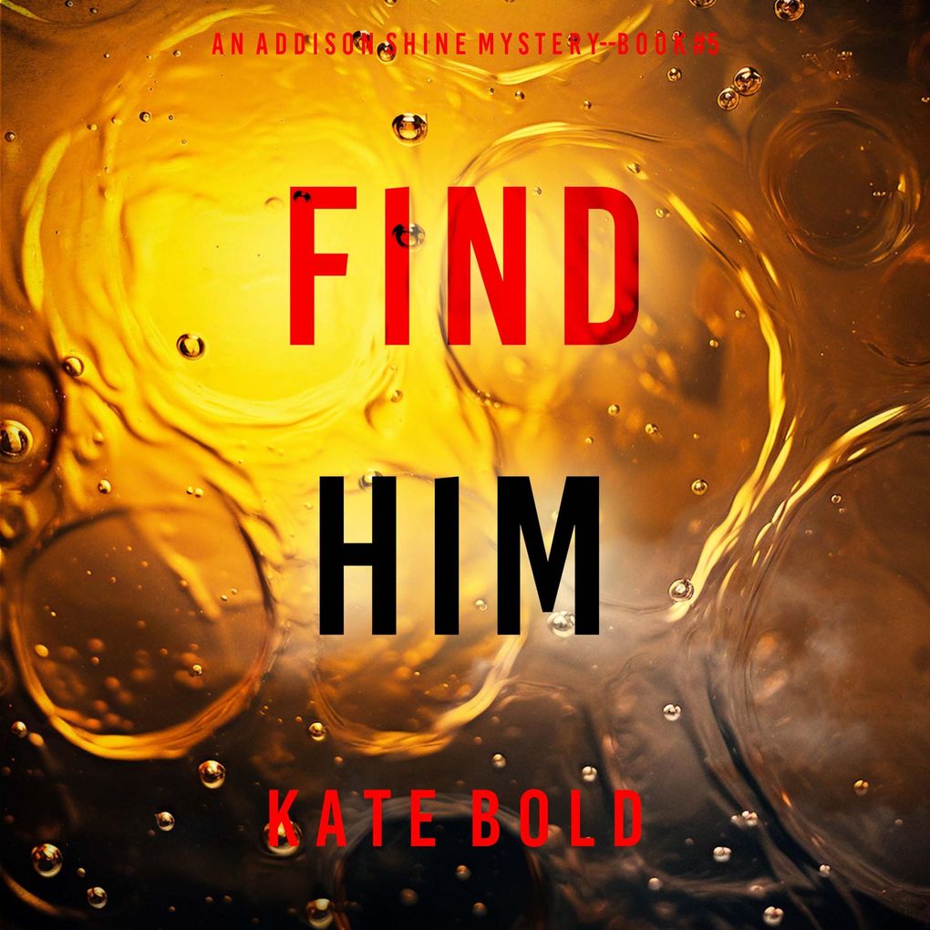 Find Him (An Addison Shine FBI Suspense ThrillerBook 5)
