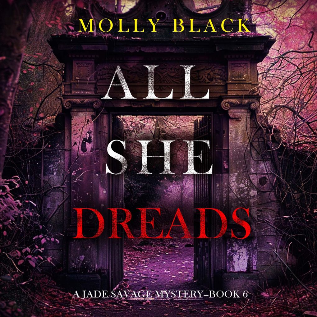 All She Dreads (A Jade Savage FBI Suspense ThrillerBook 6)