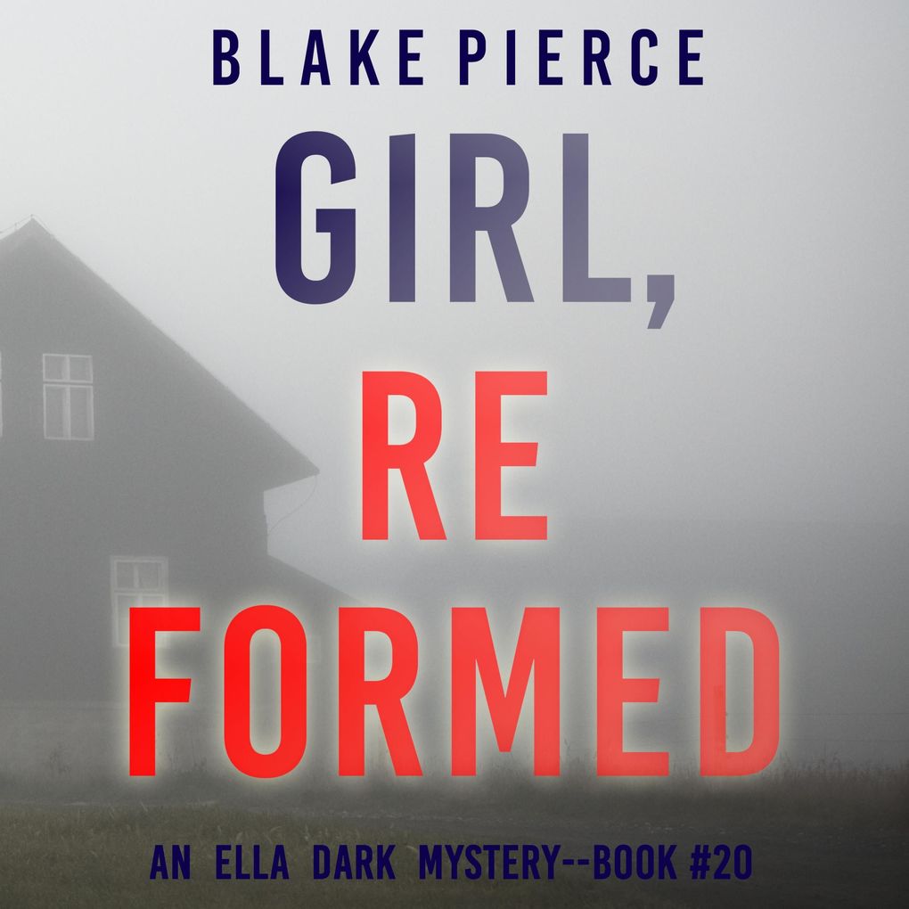 Girl Reformed (An Ella Dark FBI Suspense ThrillerBook 20)