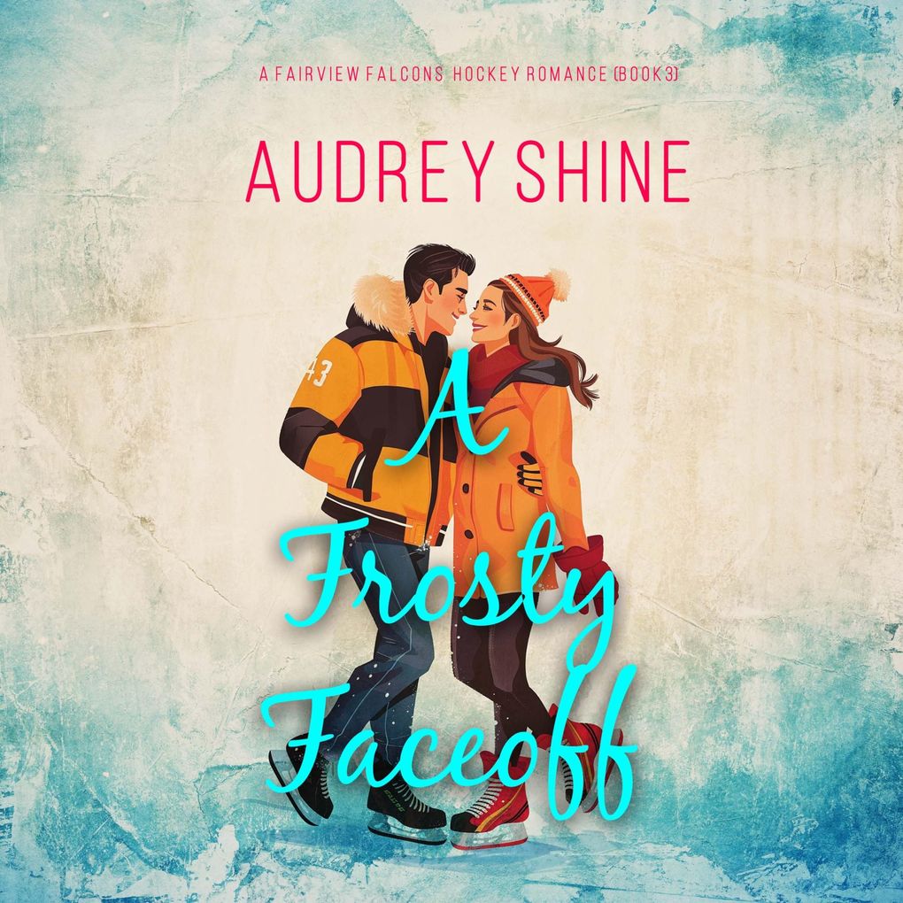 A Frosty Faceoff (A Fairview Falcons Hockey RomanceBook 3)