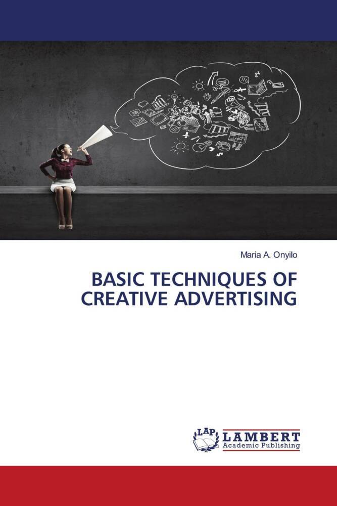 BASIC TECHNIQUES OF CREATIVE ADVERTISING