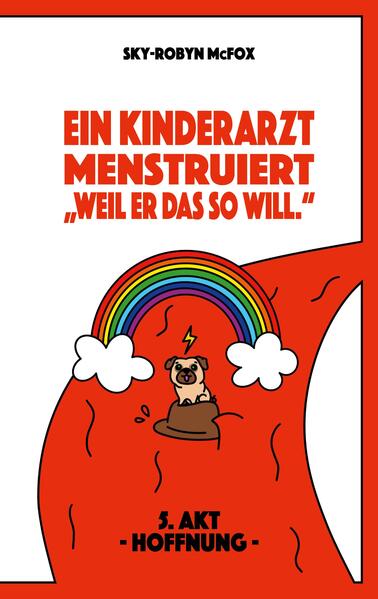 Ein Kinderarzt menstruiert - 'Weil er das so will.'