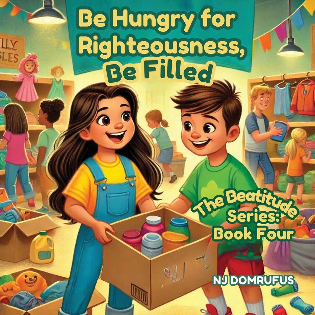 Be Hungry for Righteousness Be Filled