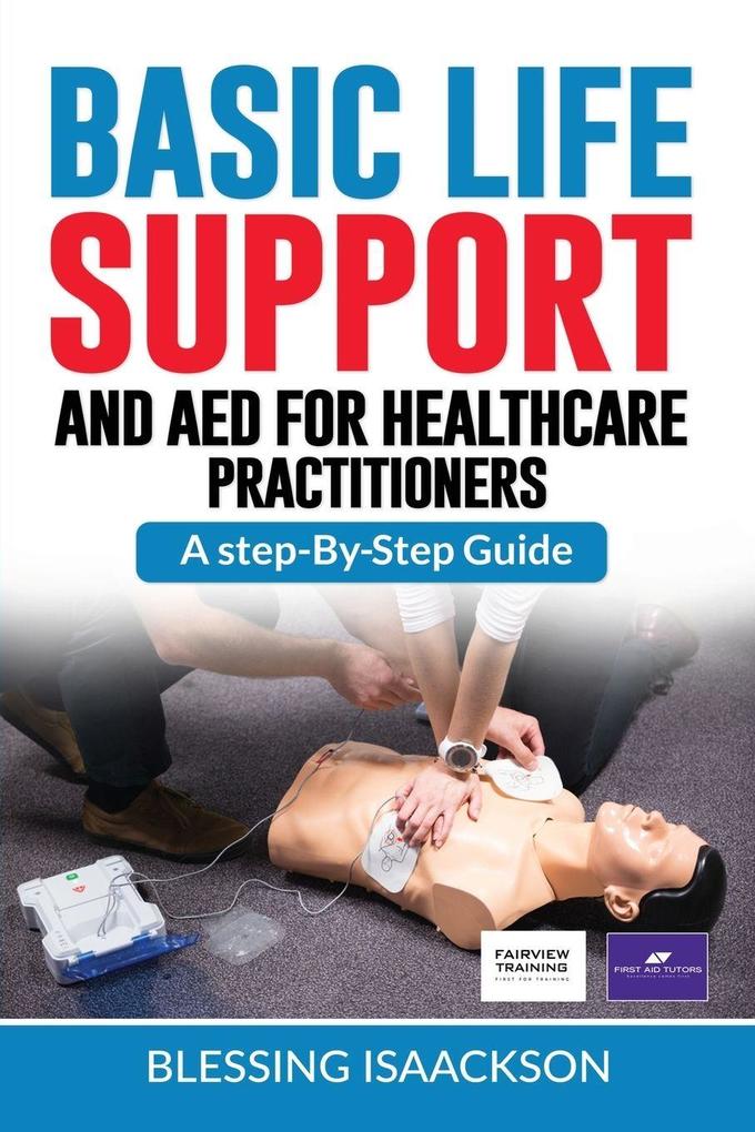 Basic Life Support and AED for HealthCare Practitioners