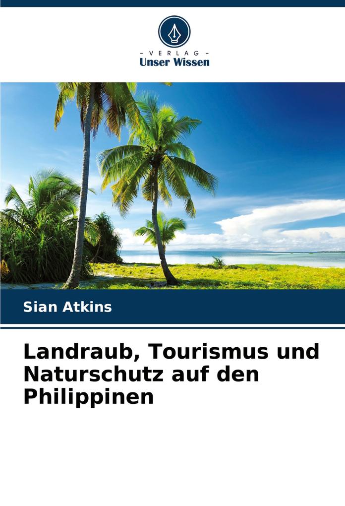 Landraub Tourismus und Naturschutz auf den Philippinen