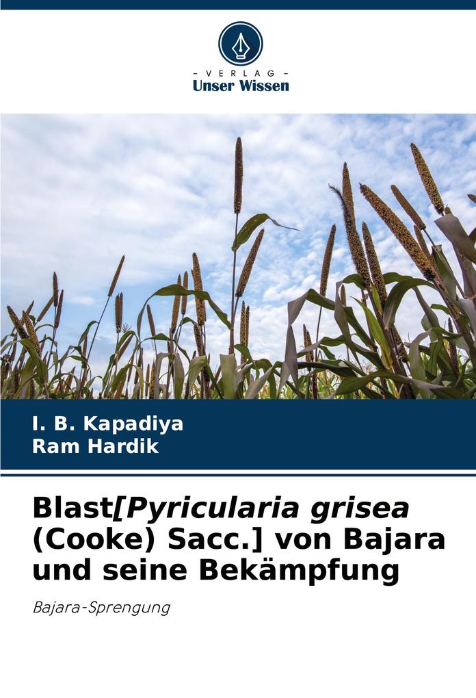 Blast[Pyricularia grisea (Cooke) Sacc.] von Bajara und seine Bekämpfung
