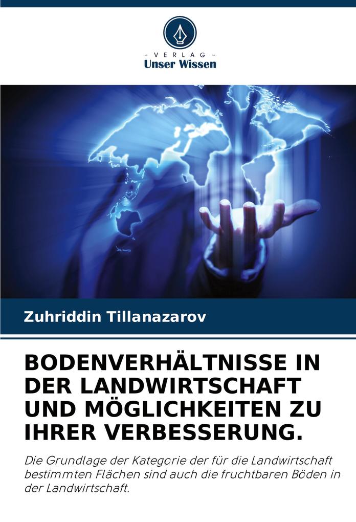 BODENVERHÄLTNISSE IN DER LANDWIRTSCHAFT UND MÖGLICHKEITEN ZU IHRER VERBESSERUNG.