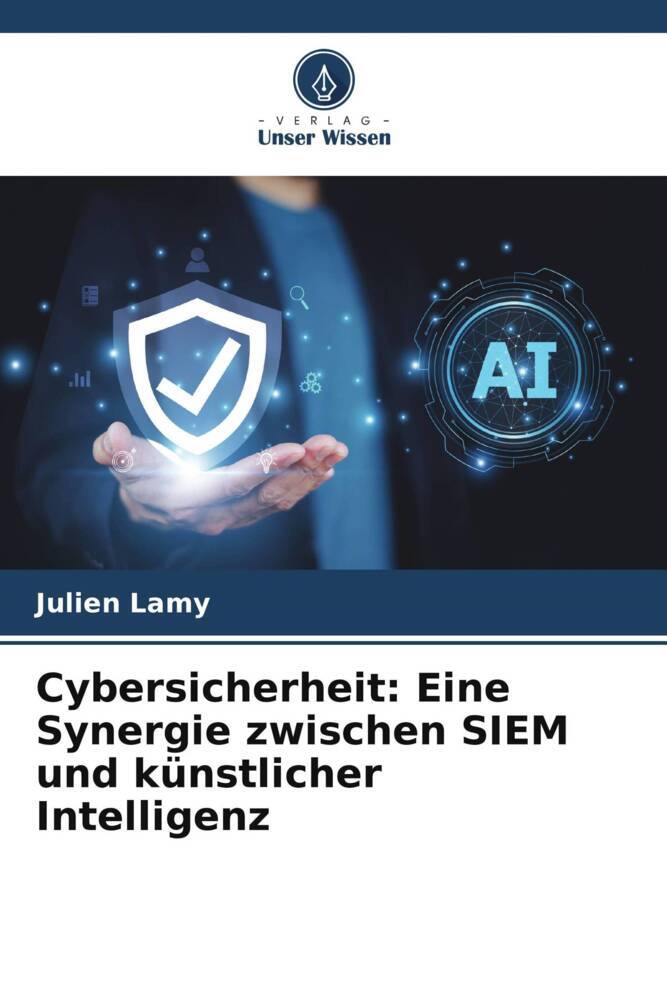 Cybersicherheit: Eine Synergie zwischen SIEM und künstlicher Intelligenz