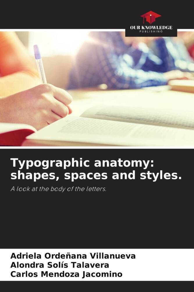 Typographic anatomy: shapes spaces and styles.