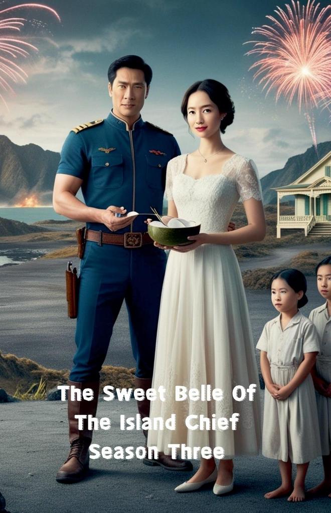 The Sweet Belle Of The Island Chief Season Three