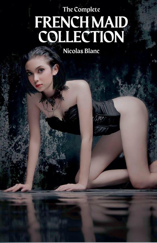 The Complete French Maid Collection