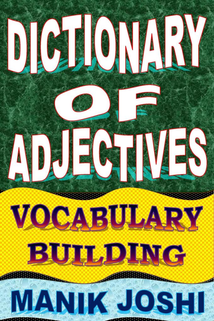 Dictionary of Adjectives: Vocabulary Building (English Word Power #22)