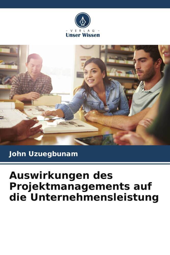 Auswirkungen des Projektmanagements auf die Unternehmensleistung