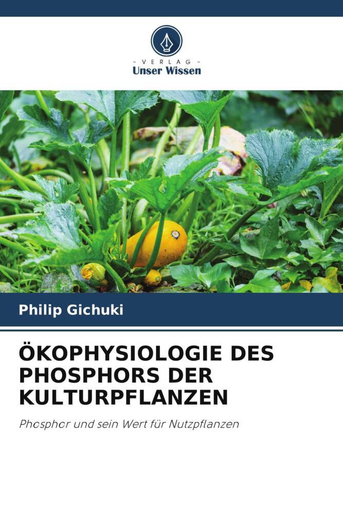 ÖKOPHYSIOLOGIE DES PHOSPHORS DER KULTURPFLANZEN