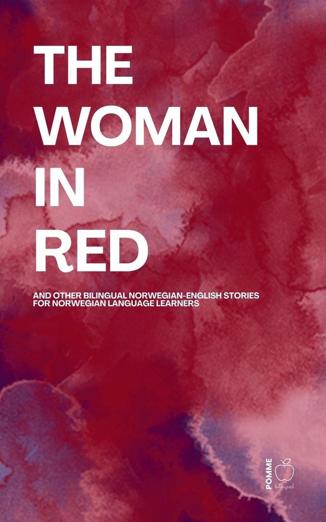 The Woman in Red And Other Bilingual Norwegian-English Stories for Norwegian Language Learners