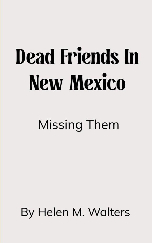 Dead Friends in New Mexico