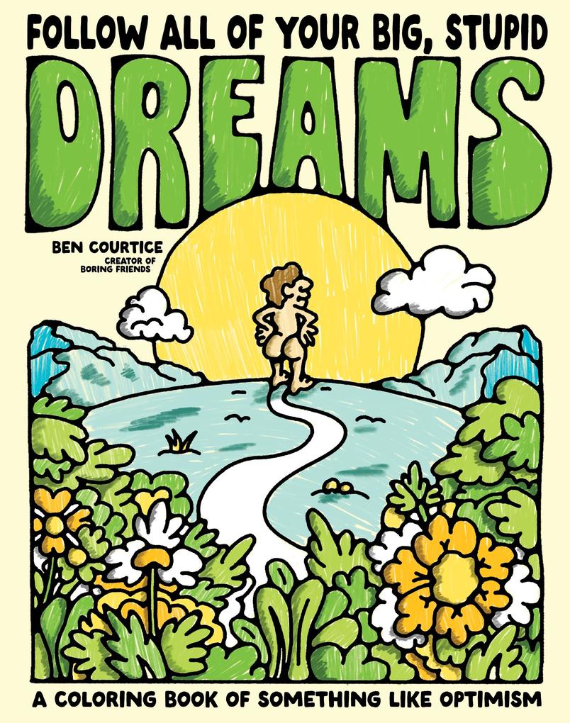 Follow All of Your Big Stupid Dreams