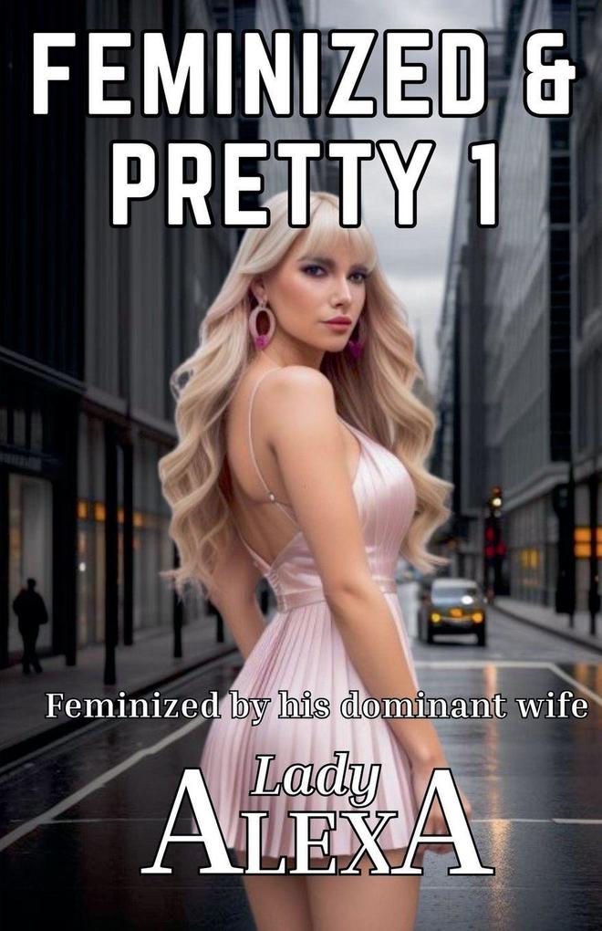 Feminized and Pretty 1