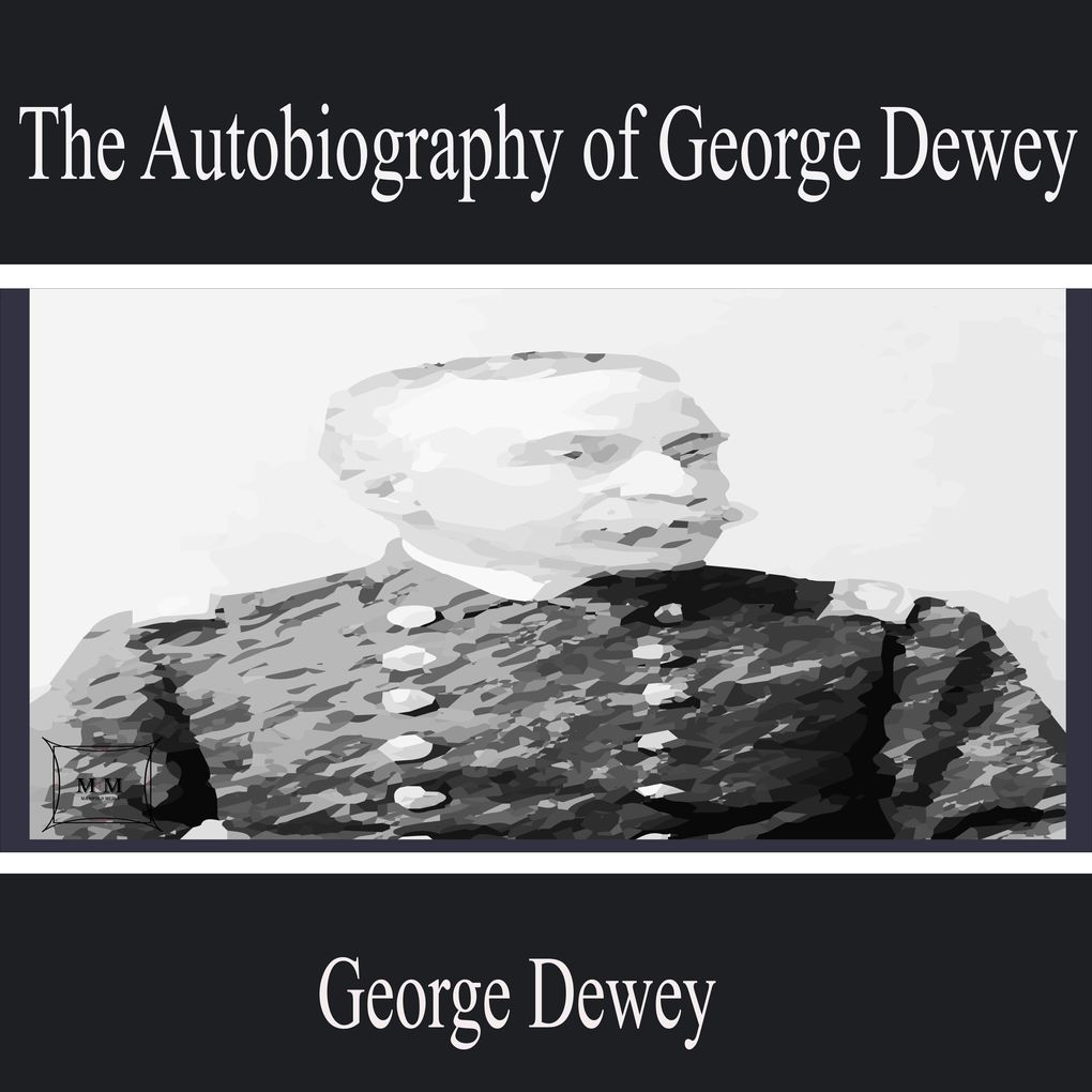 The Autobiography of George Dewey