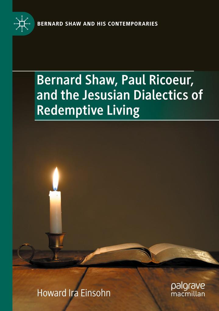 Bernard Shaw Paul Ricoeur and the Jesusian Dialectics of Redemptive Living