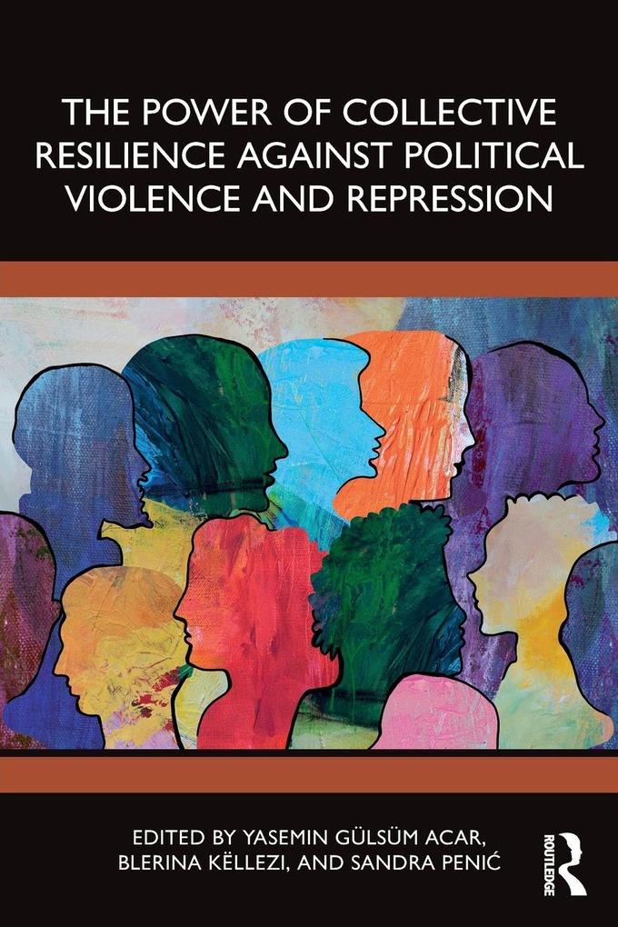 The Power of Collective Resilience Against Political Violence and Repression