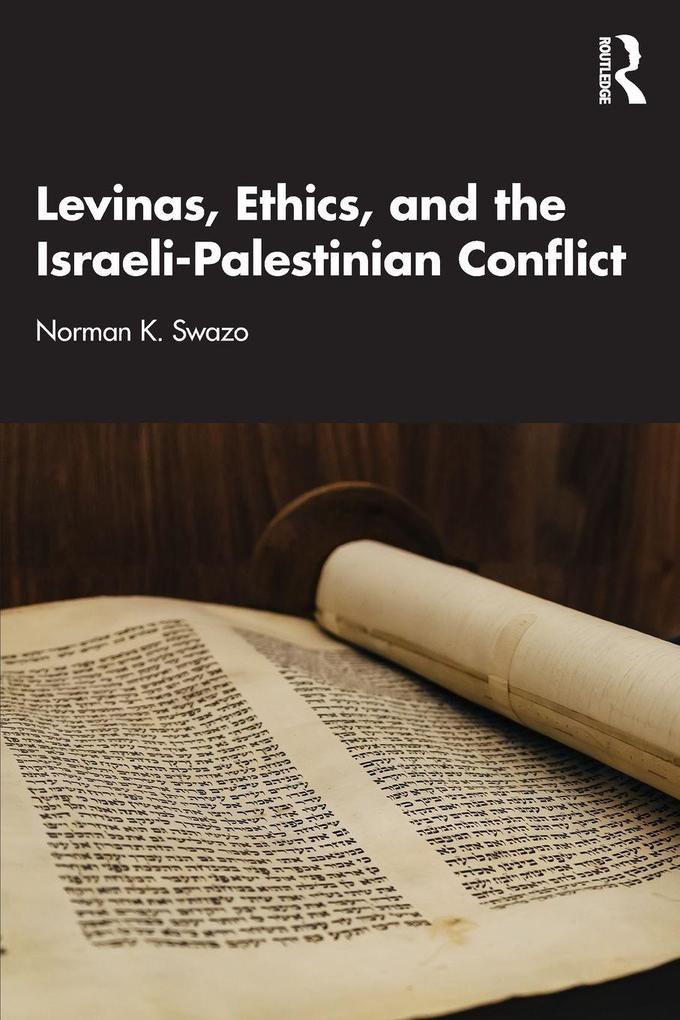 Levinas Ethics and the Israeli-Palestinian Conflict