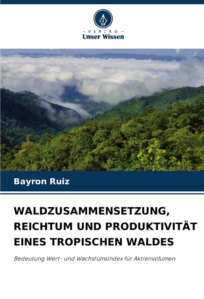 WALDZUSAMMENSETZUNG REICHTUM UND PRODUKTIVITÄT EINES TROPISCHEN WALDES