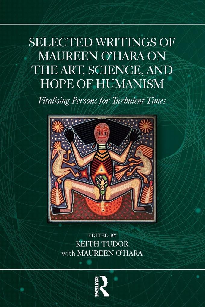 Selected Writings of Maureen O'Hara on the Art Science and Hope of Humanism
