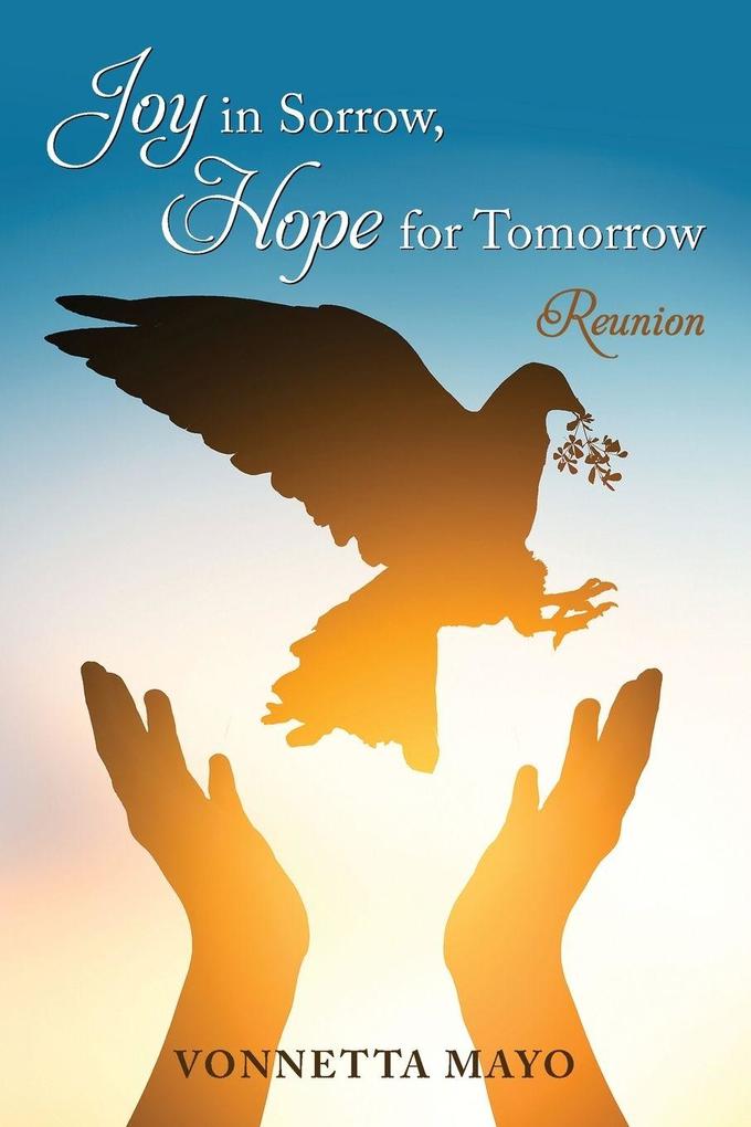 Joy in Sorrow Hope for Tomorrow