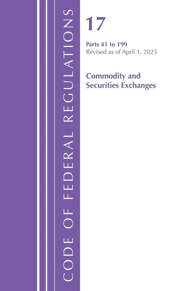 Code of Federal Regulations Title 17 Commercial Sec Exch 41-199 Revised as of April 1 2025