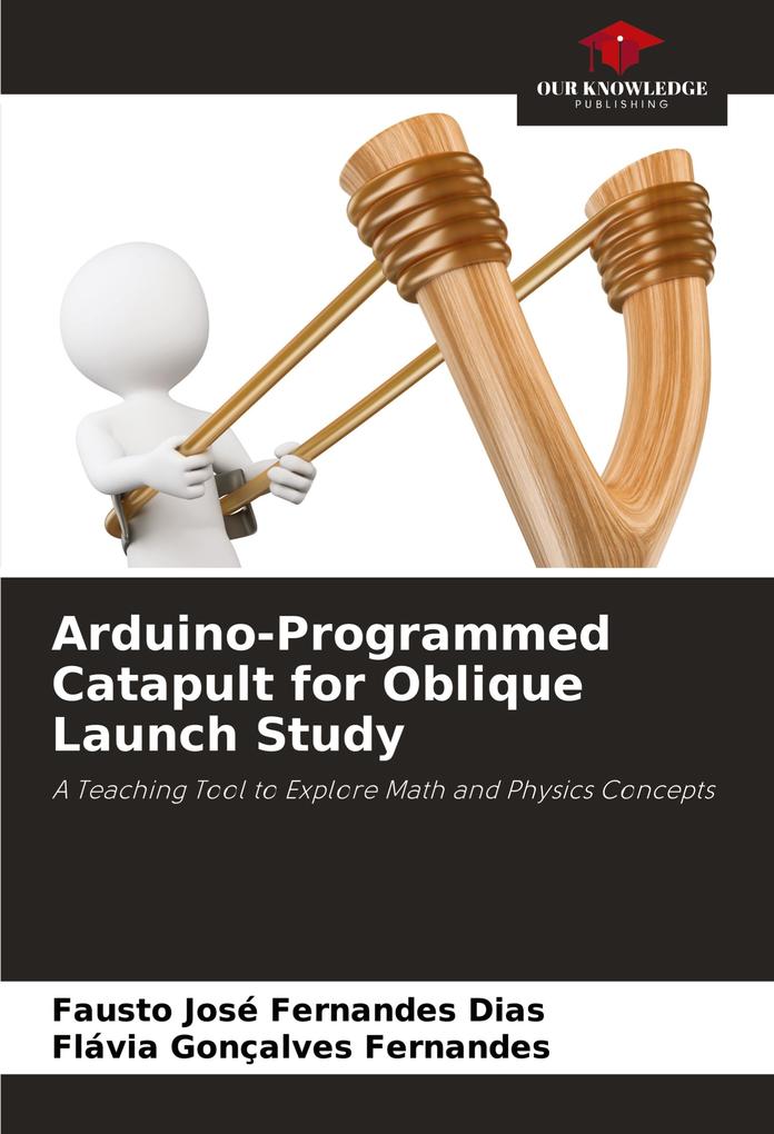 Arduino-Programmed Catapult for Oblique Launch Study