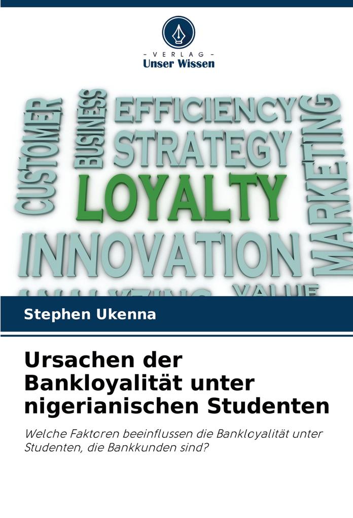 Ursachen der Bankloyalität unter nigerianischen Studenten